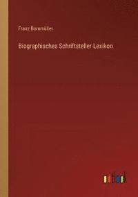 bokomslag Biographisches Schriftsteller-Lexikon