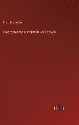 bokomslag Biographisches Schriftsteller-Lexikon