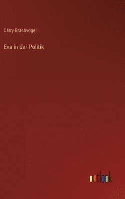 bokomslag Eva in der Politik