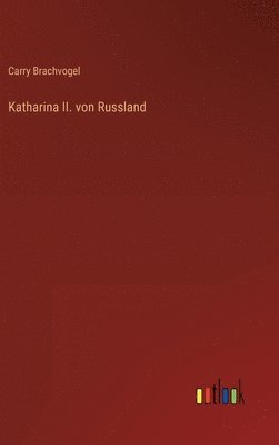 bokomslag Katharina II. von Russland