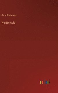 bokomslag Weißes Gold