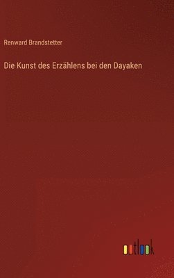 bokomslag Die Kunst des Erzhlens bei den Dayaken