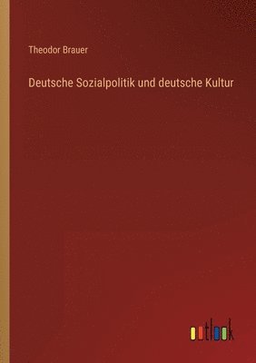 Deutsche Sozialpolitik und deutsche Kultur 1