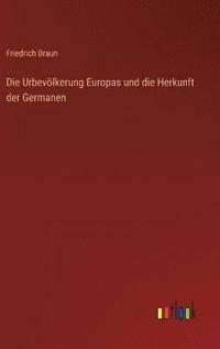 bokomslag Die Urbevlkerung Europas und die Herkunft der Germanen