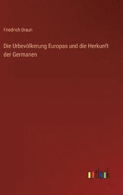 bokomslag Die Urbevlkerung Europas und die Herkunft der Germanen