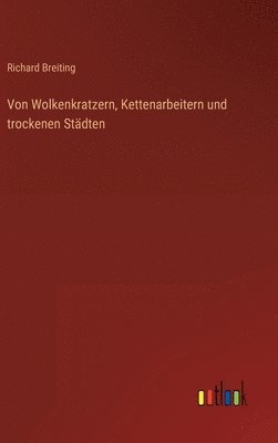 bokomslag Von Wolkenkratzern, Kettenarbeitern und trockenen Stdten