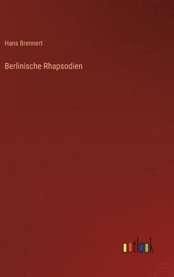 bokomslag Berlinische Rhapsodien