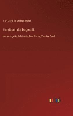 Karl Gottlieb Bretschneider - Handbuch der Dogmatik, Inbunden