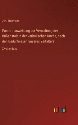 bokomslag Pastoralanweisung zur Verwaltung der Buanstalt in der katholischen Kirche, nach den Bedrfnissen unseres Zeitalters