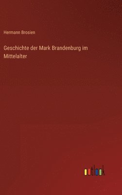 Geschichte der Mark Brandenburg im Mittelalter 1