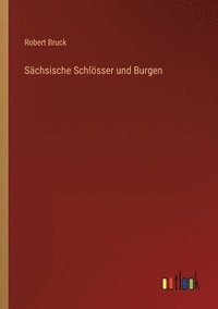 bokomslag Sachsische Schloesser und Burgen