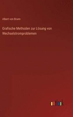 Grafische Methoden zur Lsung von Wechselstromproblemen 1