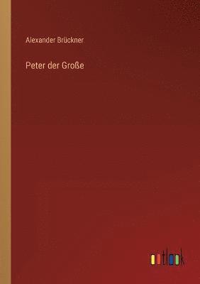 Peter der Grosse 1