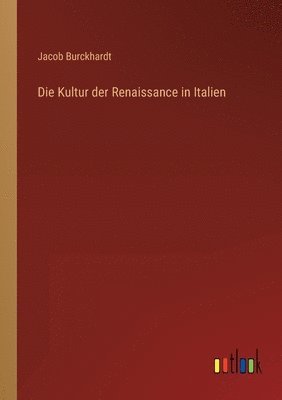 bokomslag Die Kultur der Renaissance in Italien