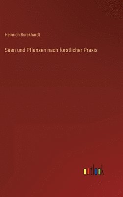 bokomslag Sen und Pflanzen nach forstlicher Praxis