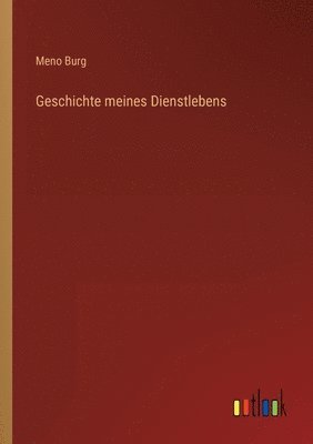 Geschichte meines Dienstlebens 1