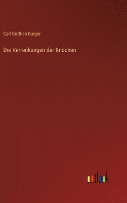 bokomslag Die Verrenkungen der Knochen