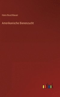 bokomslag Amerikanische Bienenzucht