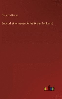 bokomslag Entwurf einer neuen sthetik der Tonkunst