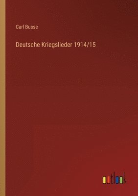 Deutsche Kriegslieder 1914/15 1