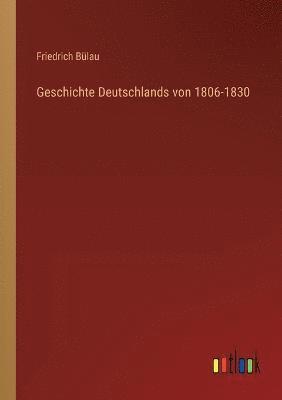 Geschichte Deutschlands von 1806-1830