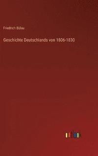 bokomslag Geschichte Deutschlands von 1806-1830