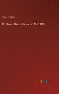 bokomslag Geschichte Deutschlands von 1806-1830