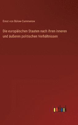 bokomslag Die europischen Staaten nach ihren inneren und ueren politischen Verhltnissen