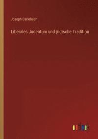 bokomslag Liberales Judentum und judische Tradition