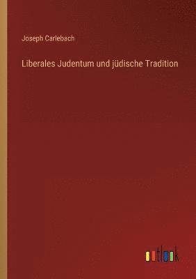 Liberales Judentum und jüdische Tradition