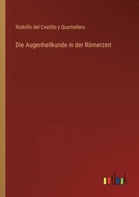 bokomslag Die Augenheilkunde in der Roemerzeit