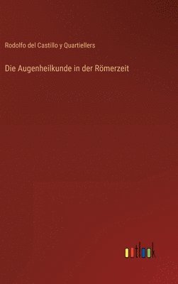 bokomslag Die Augenheilkunde in der Rmerzeit