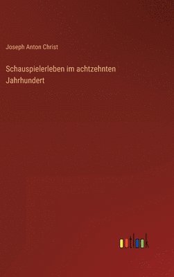 bokomslag Schauspielerleben im achtzehnten Jahrhundert