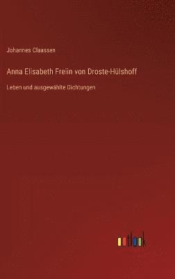 Anna Elisabeth Freiin von Droste-Hlshoff 1