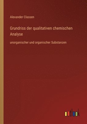 Grundriss der qualitativen chemischen Analyse 1