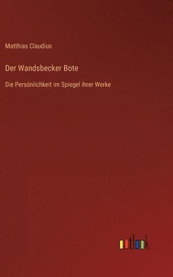 Matthias Claudius - Wandsbecker Bote, Inbunden