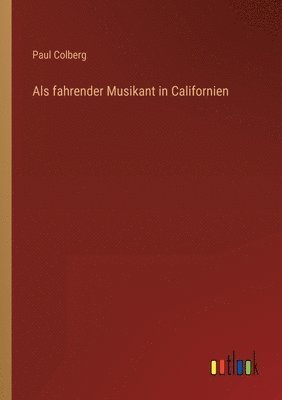 bokomslag Als fahrender Musikant in Californien