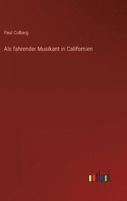 Als fahrender Musikant in Californien 1