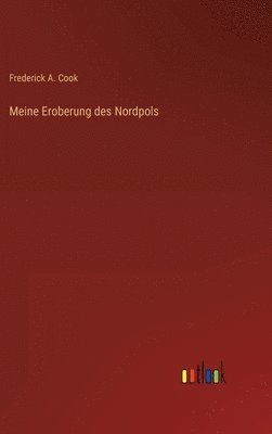 bokomslag Meine Eroberung des Nordpols