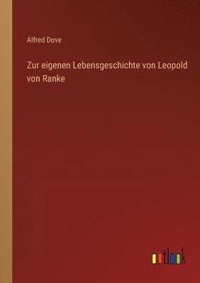 bokomslag Zur eigenen Lebensgeschichte von Leopold von Ranke