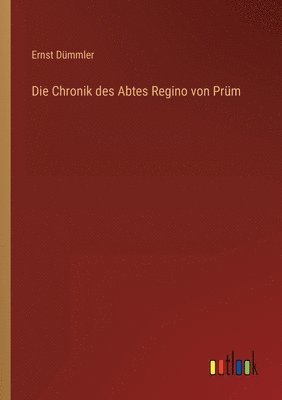 Ernst Dümmler - Chronik des Abtes Regino von Prüm, Häftad