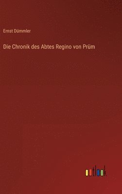 Ernst Dümmler - Chronik des Abtes Regino von Prüm, Inbunden