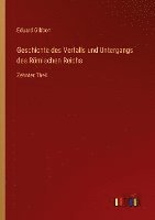 bokomslag Geschichte des Verfalls und Untergangs des Roemischen Reichs