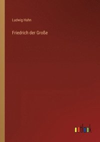 bokomslag Friedrich der Groe