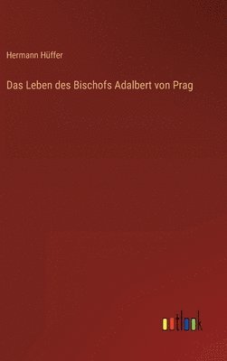 Leben des Bischofs Adalbert von Prag