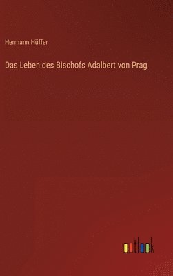 Das Leben des Bischofs Adalbert von Prag 1