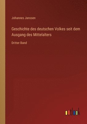 bokomslag Geschichte des deutschen Volkes seit dem Ausgang des Mittelalters