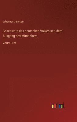 Johannes Janssen - Geschichte des deutschen Volkes seit dem Ausgang des Mittelalters, Inbunden