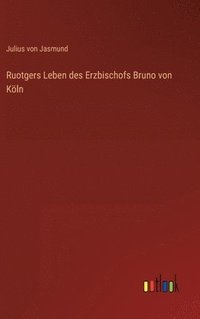 bokomslag Ruotgers Leben des Erzbischofs Bruno von Kln