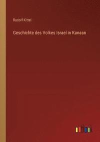 bokomslag Geschichte des Volkes Israel in Kanaan